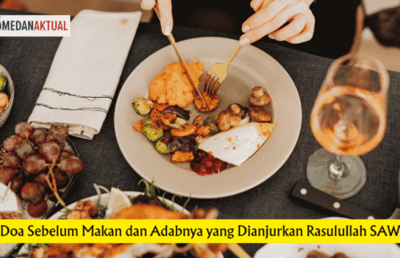 Doa Sebelum Makan dan Adabnya yang Dianjurkan Rasulullah SAW