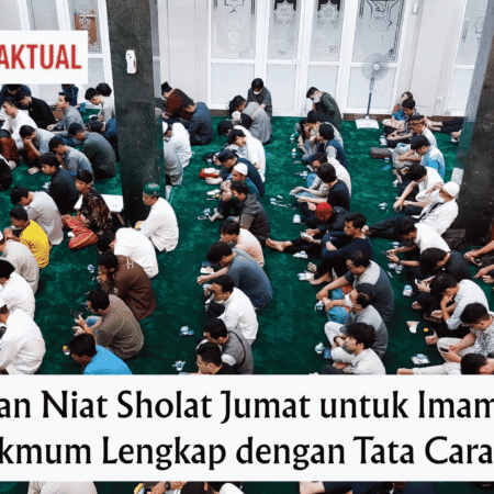 Bacaan Niat Sholat Jumat untuk Imam dan Makmum Lengkap dengan Tata Caranya