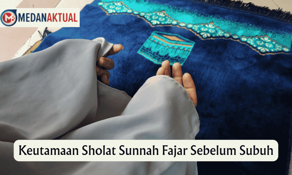 Keutamaan Sholat Sunnah Fajar Sebelum Subuh