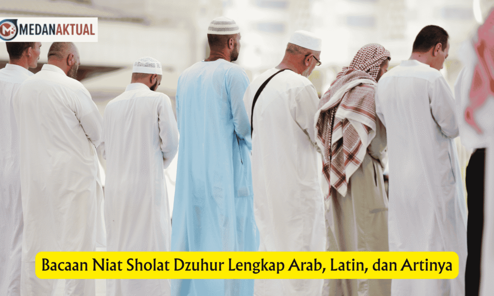 Bacaan Niat Sholat Dzuhur Lengkap Arab, Latin, dan Artinya