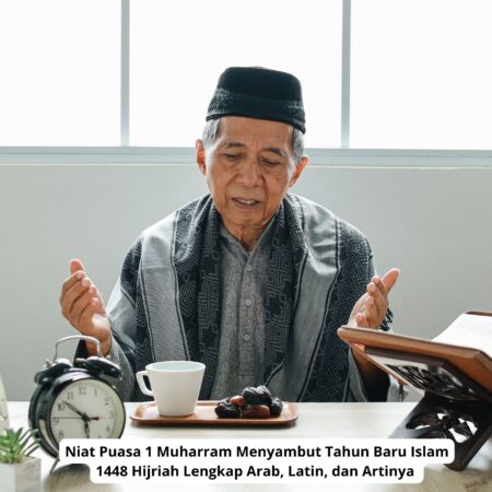 Niat Puasa 1 Muharram Menyambut Tahun Baru Islam 1448 Hijriah Lengkap Arab, Latin, dan Artinya