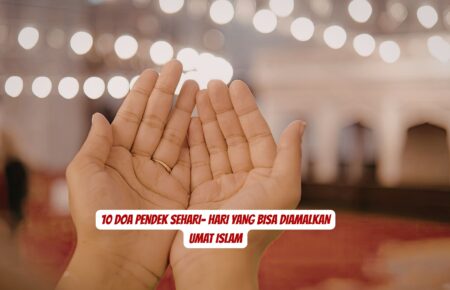 10 Doa Pendek Sehari- Hari yang Bisa Diamalkan Umat Islam