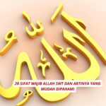 20 Sifat Wajib Allah SWT dan Artinya yang Mudah Dipahami