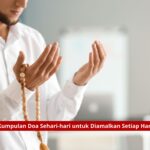 Kumpulan Doa Sehari-hari untuk Diamalkan Setiap Hari