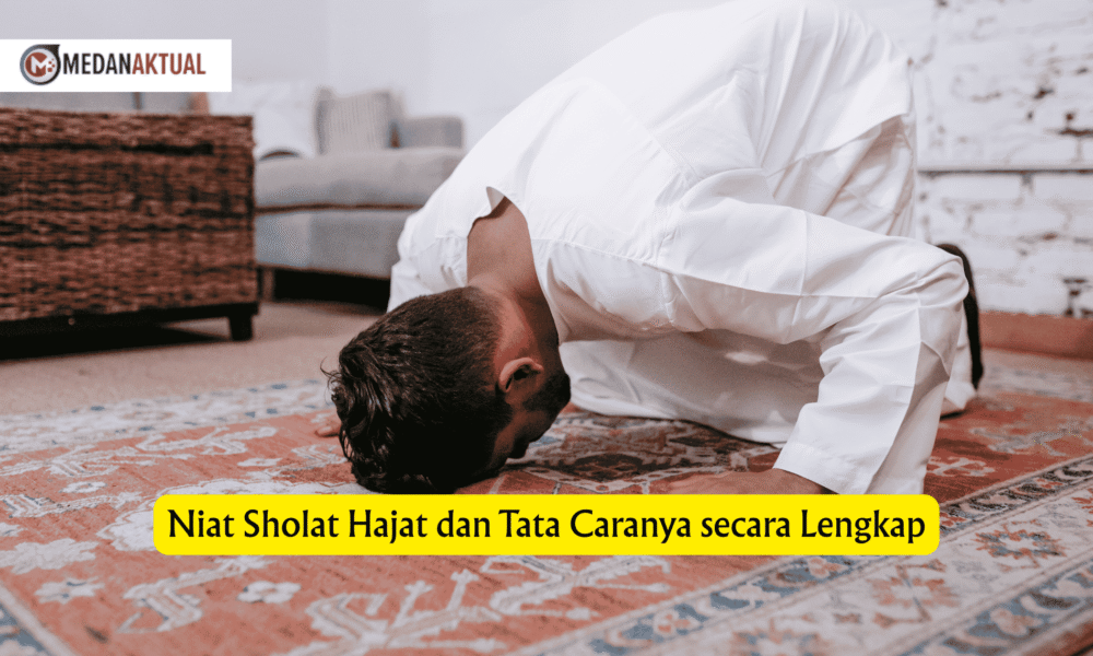 Niat Sholat Hajat dan Tata Caranya secara Lengkap