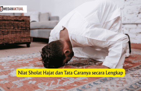 Niat Sholat Hajat dan Tata Caranya secara Lengkap