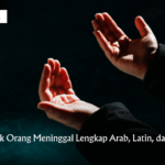 Doa untuk Orang Meninggal Lengkap Arab, Latin, dan Artinya