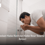 Perbedaan Hadas Kecil dan Hadas Besar Beserta Cara Bersuci
