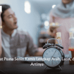 Niat Puasa Senin Kamis Lengkap Arab, Latin, dan Artinya Niat Puasa Senin Kamis Lengkap Arab, Latin, dan Artinya