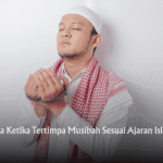 Doa Ketika Tertimpa Musibah Sesuai Ajaran Islam